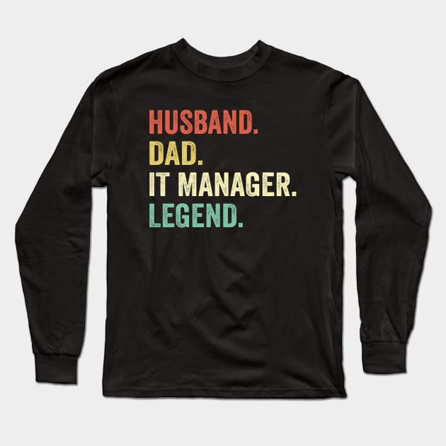 Dad Husband IT Manager Legend Long Sleeve T-Shirt by Wakzs3Arts